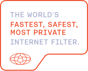 The world's fastest, safest, most private internet filter.